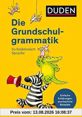 Duden - Die Grundschulgrammatik: So funktioniert Sprache (Duden - Grundschulwörterbücher)