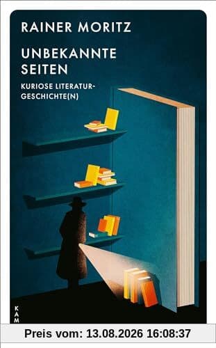 Unbekannte Seiten: Kuriose Literaturgeschichte(n)
