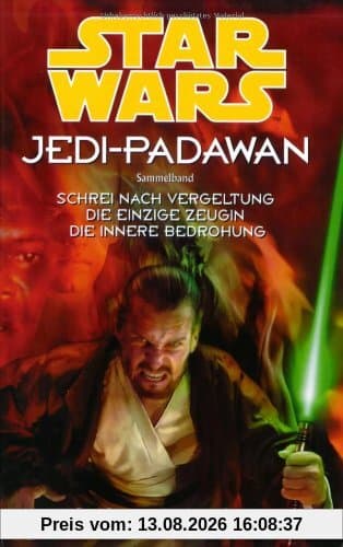 Star Wars Jedi-Padawan, Sammelband 06: Schrei nach Vergeltung, Die einzige Zeugin, Die innere Bedrohung