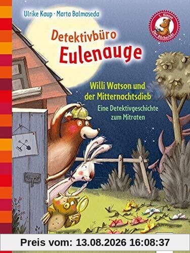Detektivbüro Eulenauge / Detektivbüro Eulenauge (2). Willi Watson und der Mitternachtsdieb: Eine Detektivgeschichte zum Mitraten. Der Bücherbär: Eine Geschichte für Erstleser