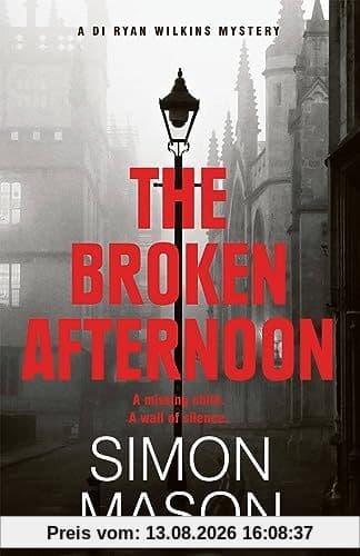 The Broken Afternoon: a pacey and explosive crime novel set in Oxford (DI Wilkins Mysteries)