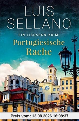 Portugiesische Rache: Roman - Ein Lissabon-Krimi (Portugal-Krimis, Band 2)