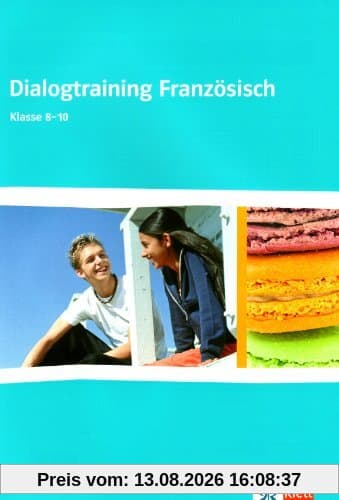 Cours intensif. Französisch als 3. Fremdsprache. Dialogtraining Französisch für Klasse 8-10