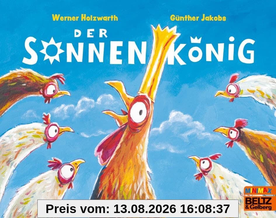 Der Sonnenkönig: Vierfarbiges Bilderbuch (MINIMAX)