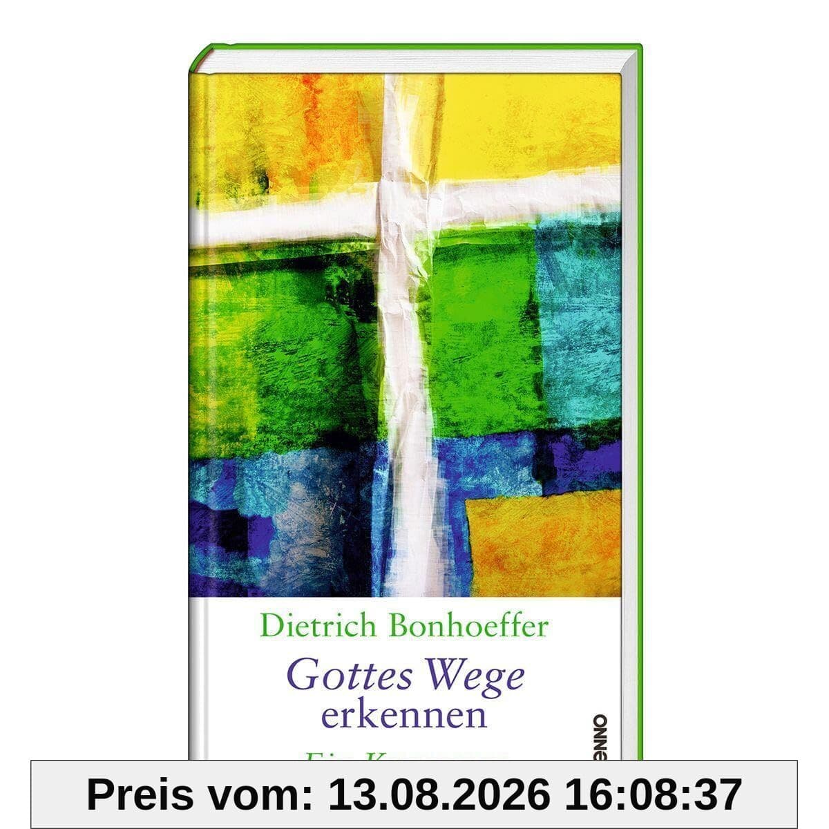 Dietrich Bonhoeffer - Gottes Wege erkennen