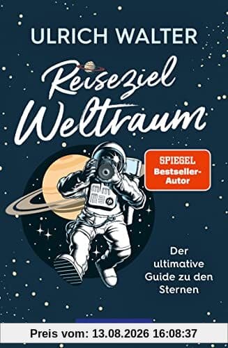 Reiseziel Weltraum: Der ultimative Guide zu den Sternen