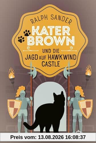 Kater Brown und die Jagd auf Hawkwind Castle: Cosy Crime (Ein Kater-Brown-Krimi)