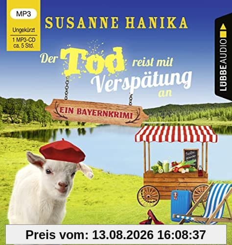 Der Tod reist mit Verspätung an: Sofia und die Hirschgrund-Morde - Bayernkrimi Teil 16.