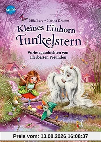 Kleines Einhorn Funkelstern (2). Vorlesegeschichten von allerbesten Freunden