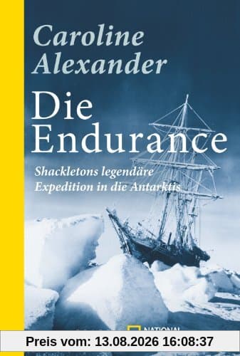 Die Endurance: Shackletons legendäre Expedition in die Antarktis