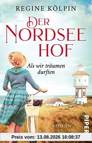 Der Nordseehof – Als wir träumen durften (Der Nordseehof 1): Roman