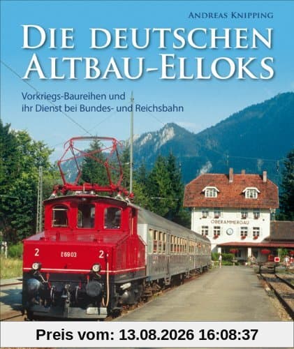 Die deutschen Altbau-Elloks: ein Bildband mit faszinierende Farbaufnahmen der ältesten Elektrolokomotiven der deutschen Eisenbahnen auf 168 Seiten mit ... und ihr Dienst bei Bundes- und Reichsbahn