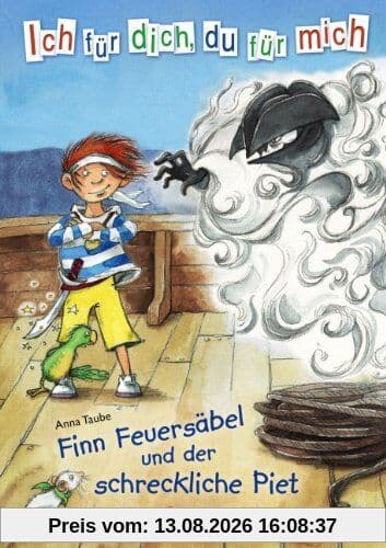 Ich für dich, du für mich 03 - Finn Feuersäbel und der schreckliche Piet