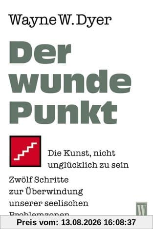 Der wunde Punkt. Die Kunst, nicht unglücklich zu sein.