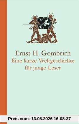 Eine kurze Weltgeschichte für junge Leser. Von der Urzeit bis zur Gegenwart