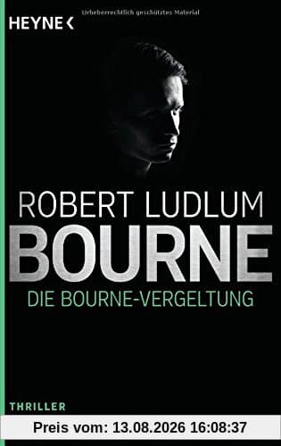 Die Bourne Vergeltung: Thriller (JASON BOURNE, Band 11)
