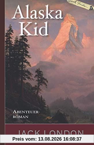 Jack London: Alaska Kid (Abenteuerroman)