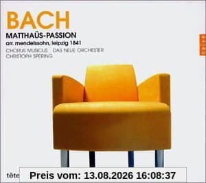 Matthaüs-Passion (arr. Mendelssohn, Leipzig 1841) / Chorus Musicus · Das Neue Orchester · Ch. Spering