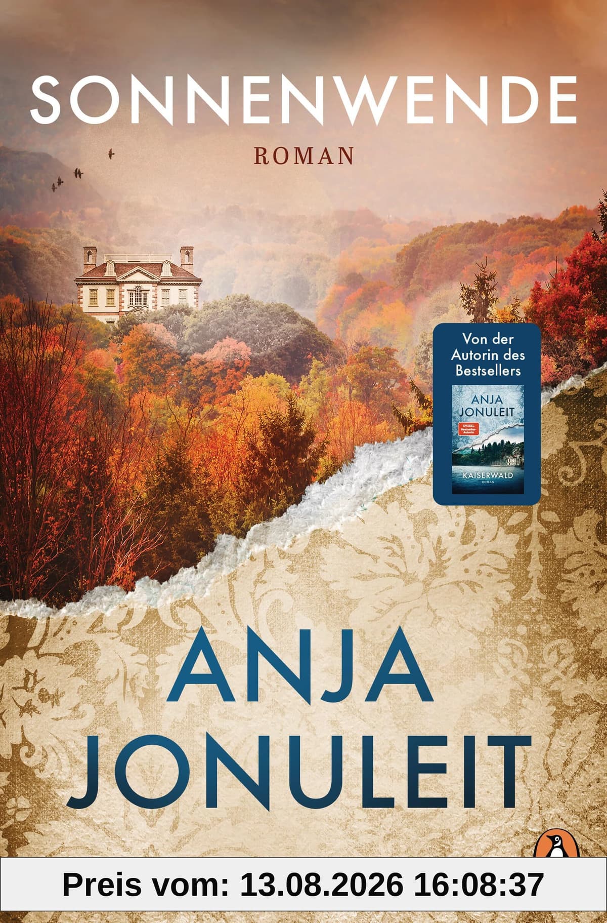 Sonnenwende: Roman. Der fulminante Abschluss der erfolgreichen »Kaiserwald«-Dilogie von SPIEGEL-Bestsellerautorin Anja Jonuleit (Die Kaiserwald-Reihe, Band 2)