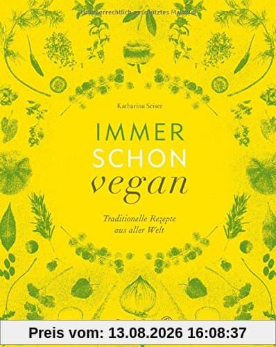 Immer schon vegan - Traditionelle Rezepte aus aller Welt
