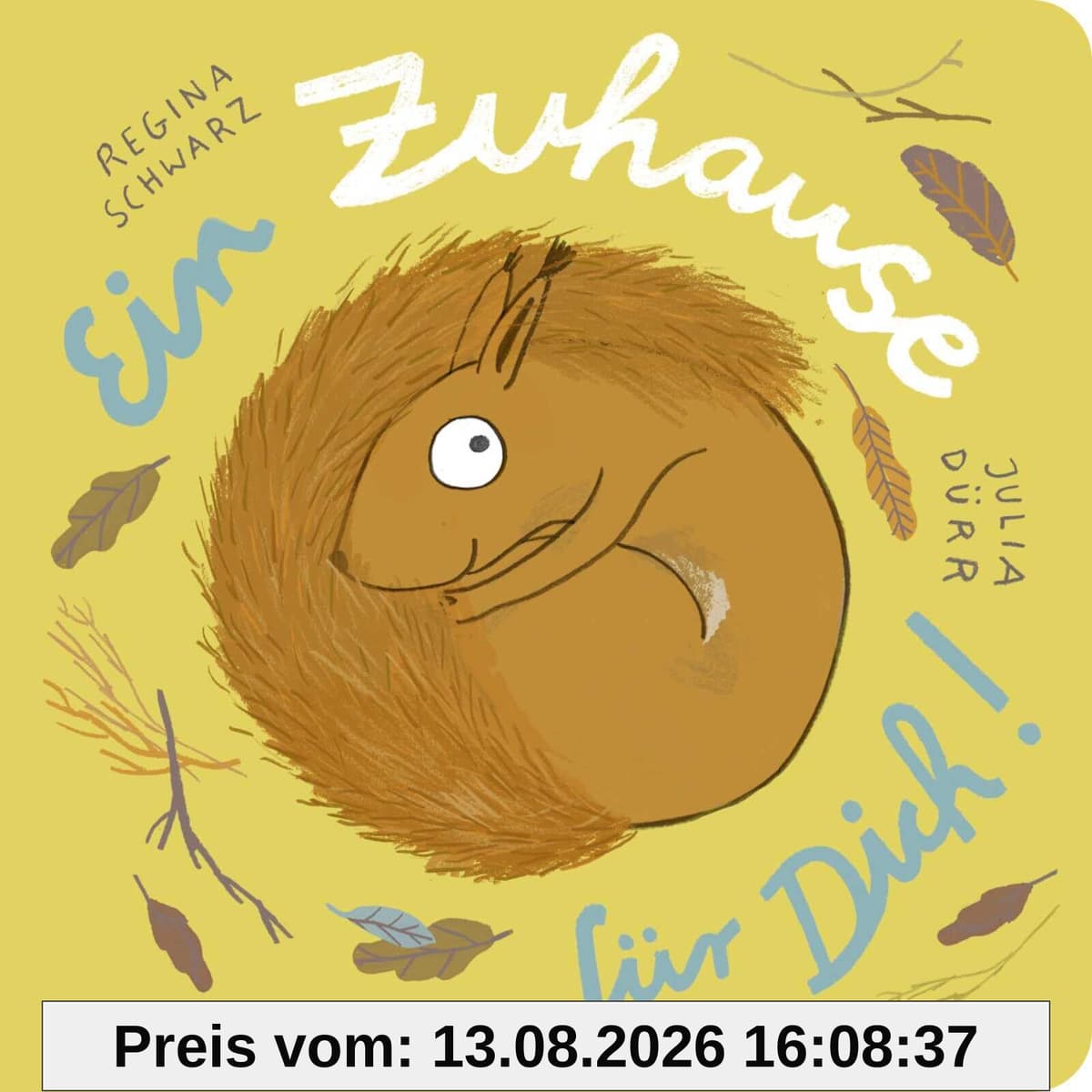 Ein Zuhause für dich!: Niedliche Reimgeschichte für Kleinkinder │ Herbstliches Pappbilderbuch ab 2 Jahren (Eichhorn-Reihe, Band 3)