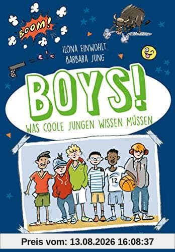 Boys!: Was coole Jungen wissen müssen