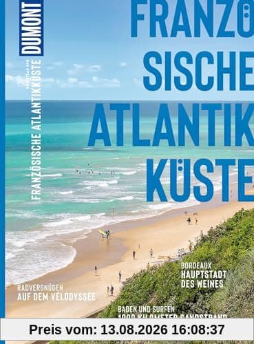 DuMont Bildatlas Französische Atlantikküste: Das praktische Reisemagazin zur Einstimmung