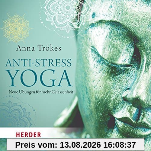 Anti-Stress-Yoga: Neue Übungen für mehr Gelassenheit - gelesen von Anna Trökes