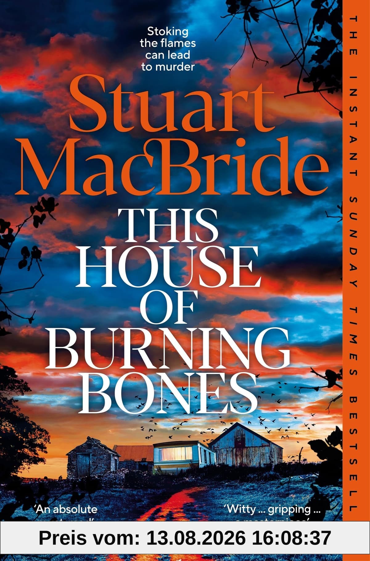 This House of Burning Bones: A Dark And Twisty Police Procedural Featuring Logan McRae, From Sunday Times Bestselling Author Stuart MacBride