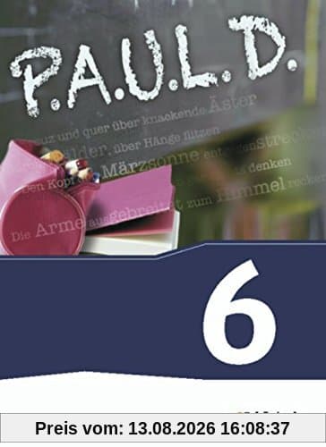 P.A.U.L. D. - Persönliches Arbeits- und Lesebuch Deutsch - Für Gymnasien und Gesamtschulen - Neubearbeitung: Schülerbuch 6