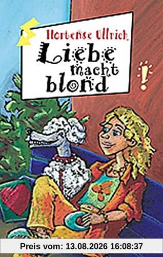 Liebe macht blond (Freche Mädchen – freche Bücher!)