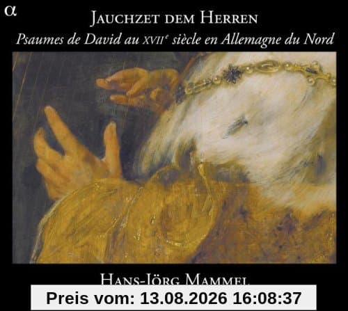 Jauchzet dem Herren - Norddeutsche Vertonungen der Psalmen Davids