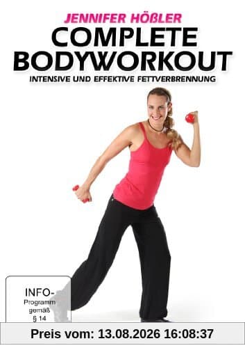 Jennifer Hößler: Complete Bodyworkout - Intensive und effektive Fettverbrennung