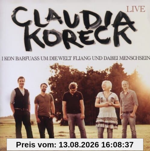 Live - I kon barfuass um die welt fliang und dabei menschsein