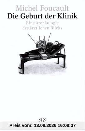 Die Geburt der Klinik: Eine Archäologie des ärztlichen Blicks