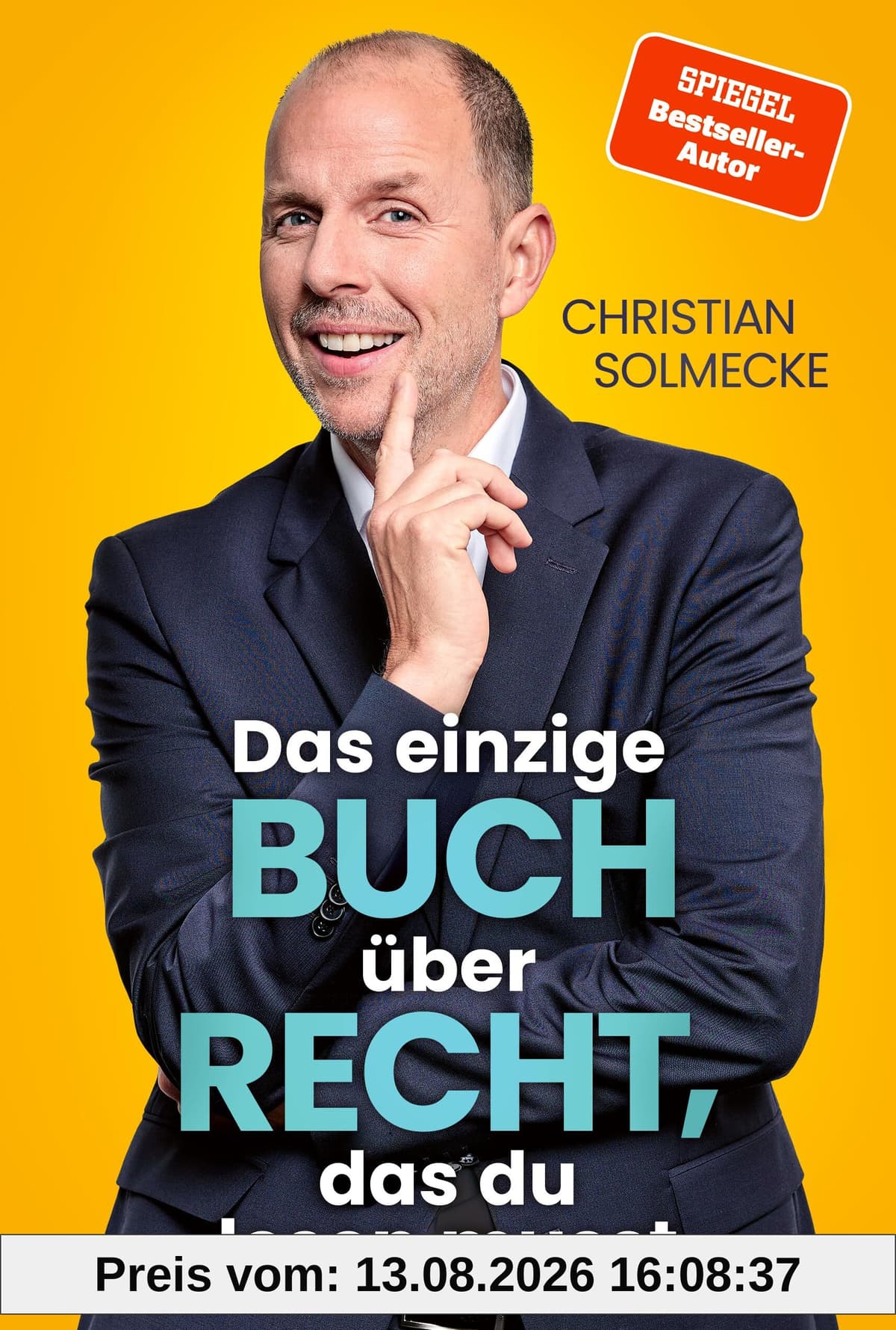Das einzige Buch über Recht, das du lesen musst: Der kompakte Ratgeber fürs Leben – von Arbeitsvertrag bis Zeugenvernehmung