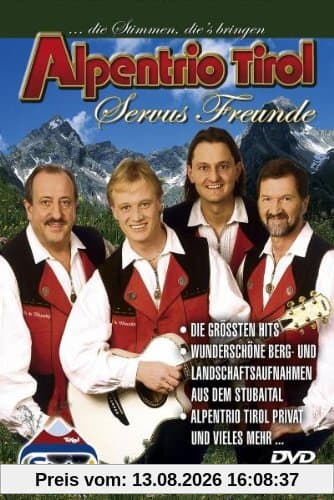 Alpentrio Tirol - Servus Freunde