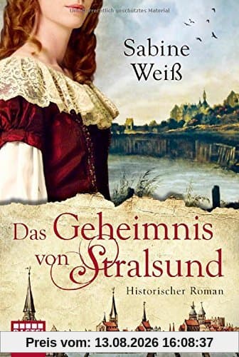 Das Geheimnis von Stralsund: Historischer Roman