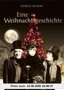 Charles Dickens - Eine Weihnachtsgeschichte