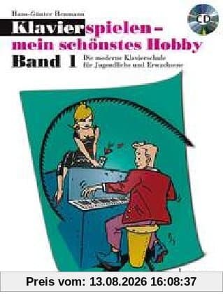 Klavierspielen, mein schönstes Hobby. Bd. 1. Mit CD. Die moderne Klavierschule für Jugendliche und Erwachsene