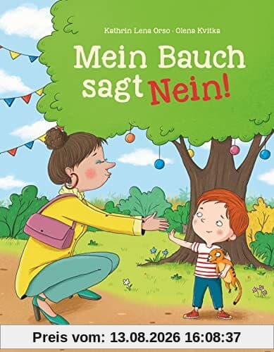 Mein Bauch sagt Nein!: Neinsagen lernen mit dem Mut-tut-gut-Training. Ein Bilderbuch für Kinder ab 4 Jahren