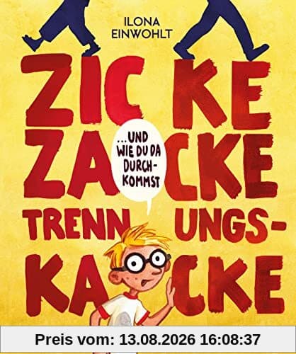 Zicke zacke Trennungskacke – und wie du da durchkommst: Ein Buch zum Thema Trennung der Eltern - zum Mutmachen und Mitmachen | Trennung Scheidungskind Scheidungsratgeber patchwork