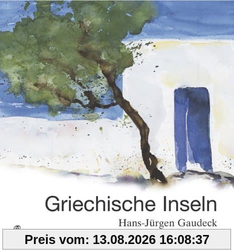 Griechische Inseln: Reiseimpressionen eines Aquarellisten