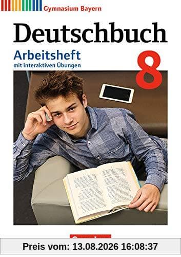 Deutschbuch Gymnasium - Bayern - Neubearbeitung: 8. Jahrgangsstufe - Arbeitsheft mit interaktiven Übungen auf scook.de: Mit Lösungen