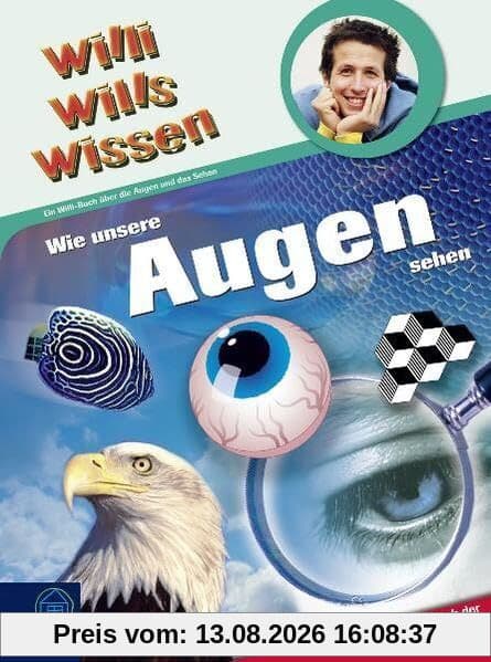 Willi wills wissen: Wie unsere Augen sehen