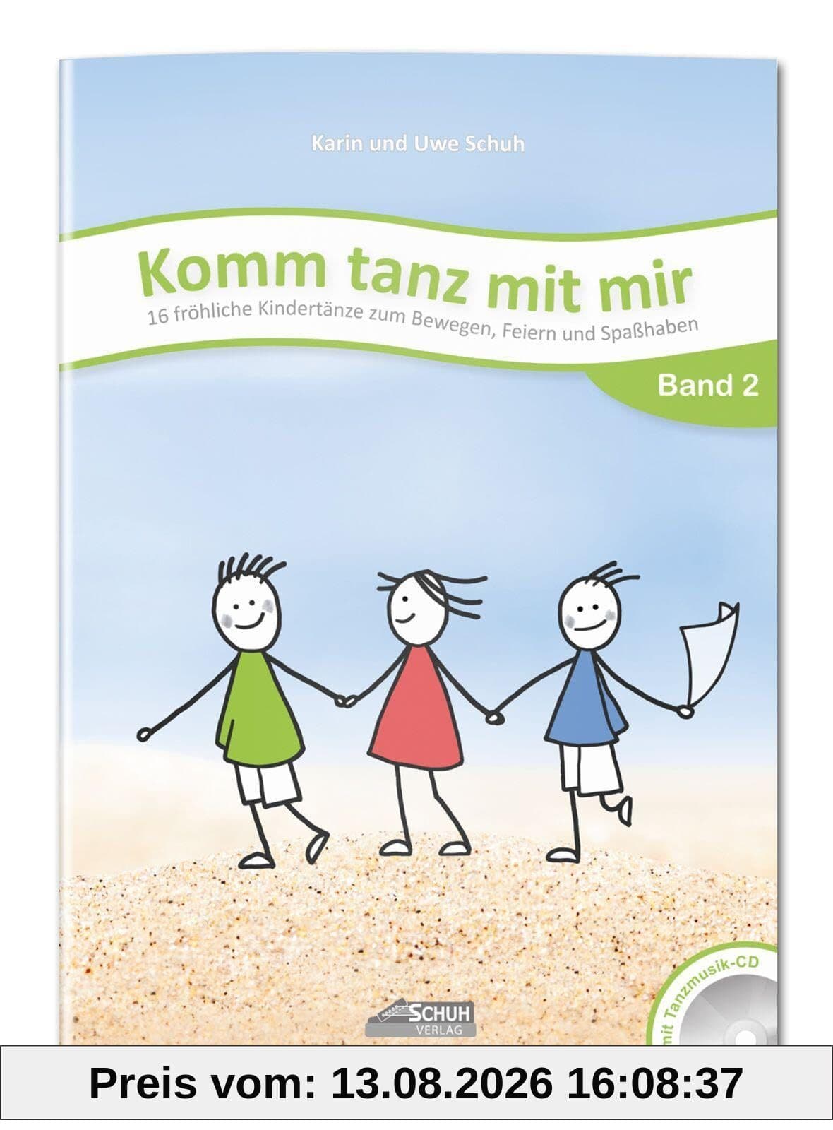 Komm tanz mit mir - Band 2 (inkl. Musik-CD): 16 fröhliche Kindertänze zum Bewegen, Feiern und Spaßhaben