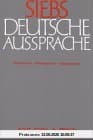 Deutsche Aussprache. Hochsprache - Bühnensprache - Alltagssprache.