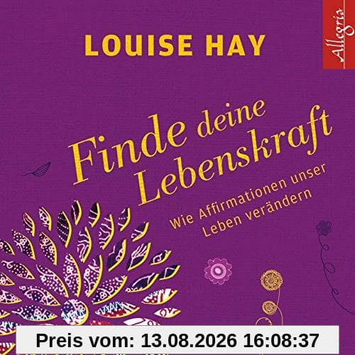 Finde Deine Lebenskraft: Wie Affirmationen unser Leben verändern: 1 CD