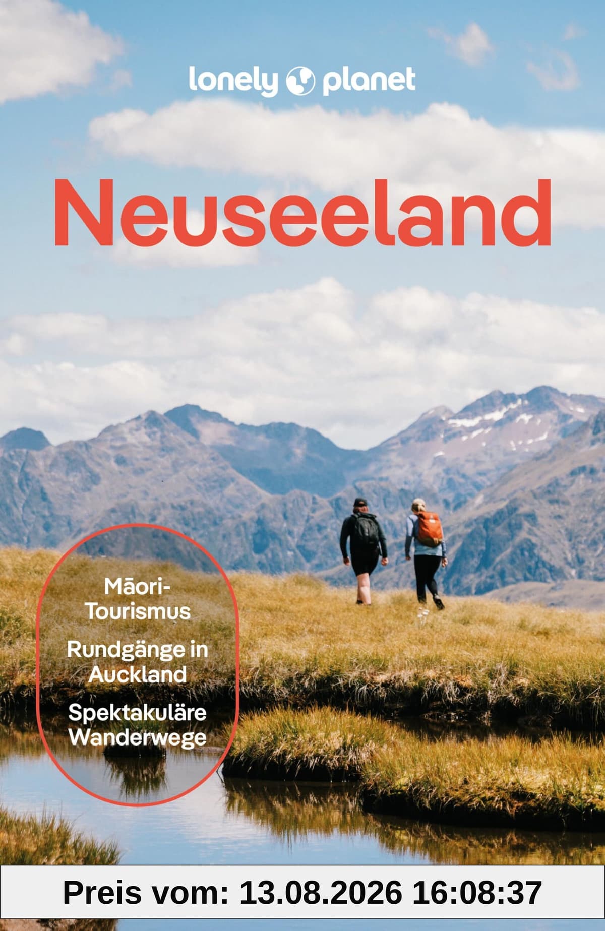 LONELY PLANET Reiseführer Neuseeland: Eigene Wege gehen und Einzigartiges erleben.