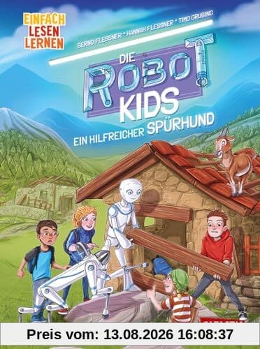 Die Robot-Kids: Ein hilfreicher Spürhund: Einfach Lesen Lernen | Spannendes Abenteuer mit den Robot-Kids in den Bergen – packender Mix für Leseanfänger*innen ab 6